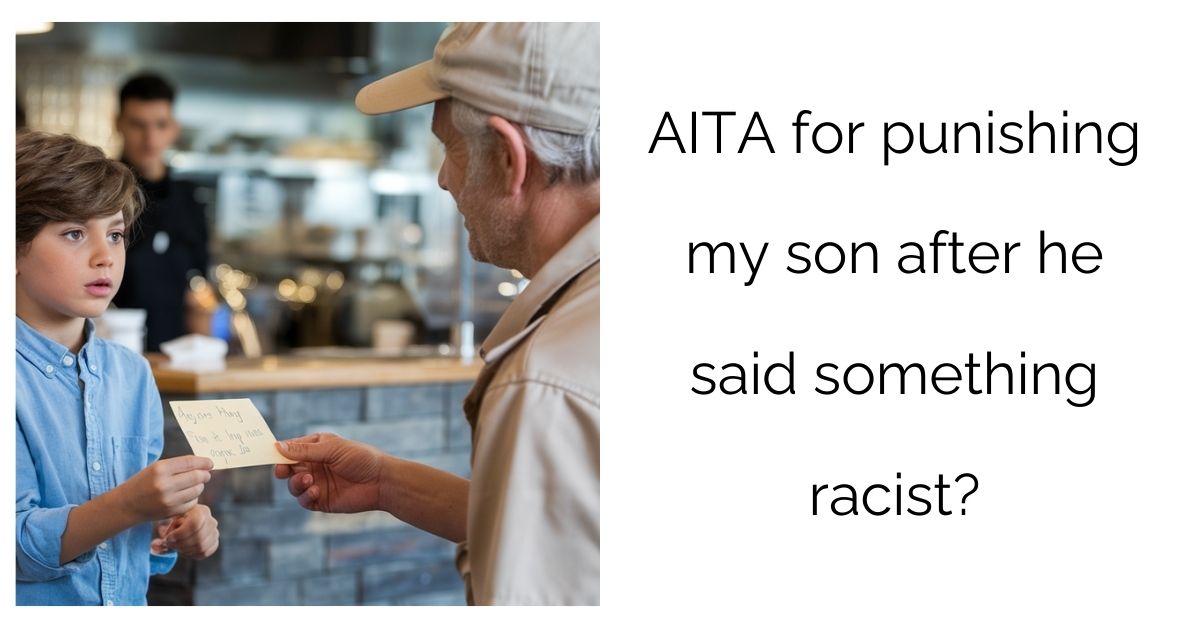 AITA for punishing my son after he said something r**ist?’