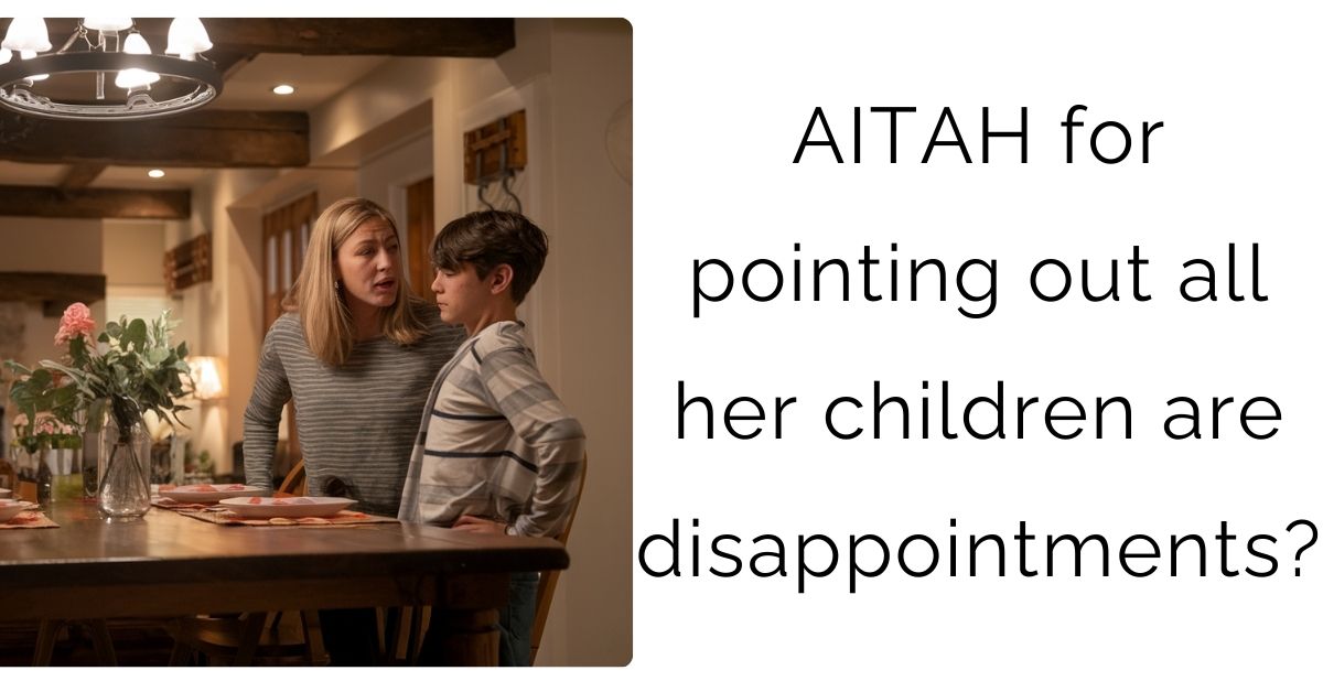 AITAH for pointing out all her children are disappointments?