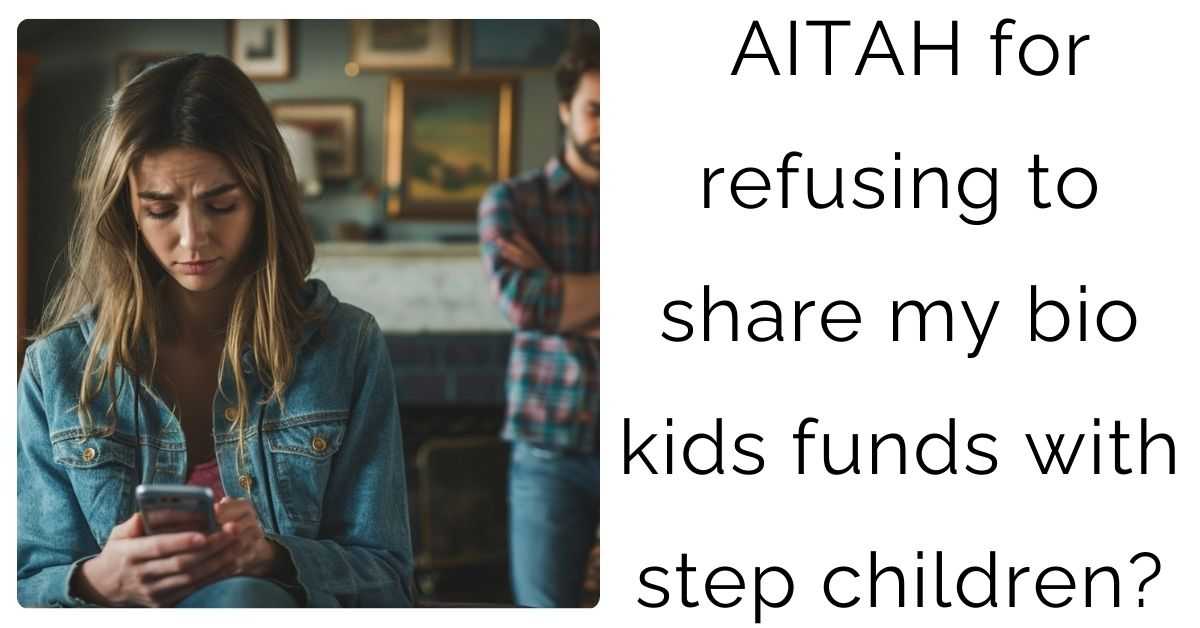 AITAH for refusing to share my bio kids funds with step children?