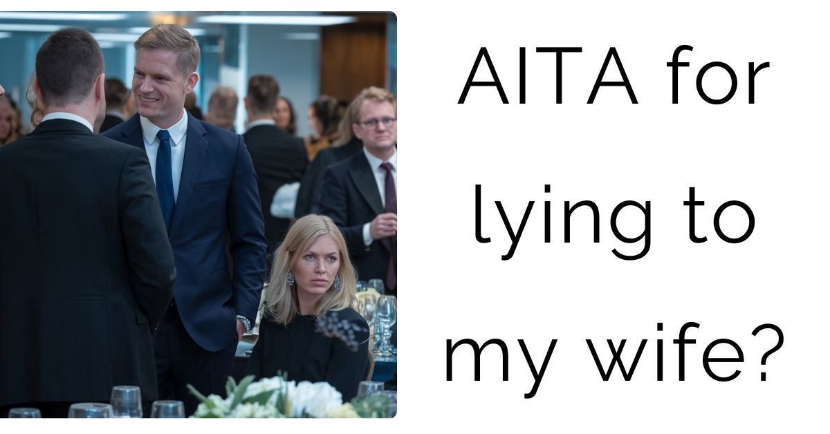 AITA for lying to my wife?