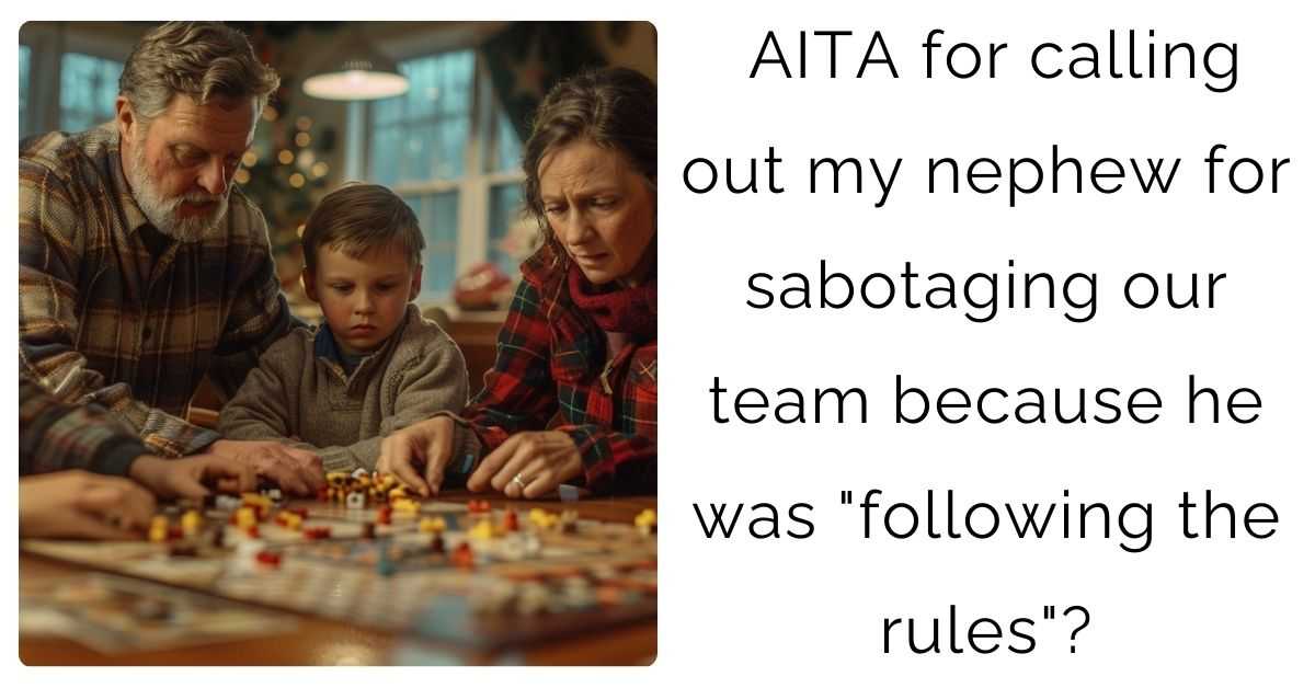 AITA for calling out my nephew for sabotaging our team because he was “following the rules”?
