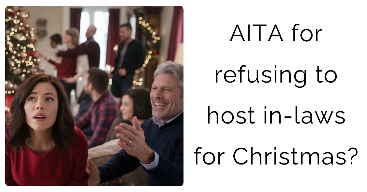 AITA for refusing to host in-laws for Christmas?’