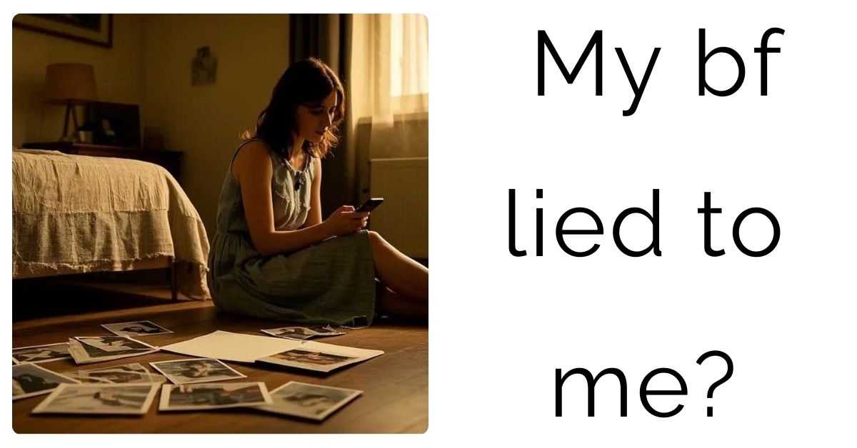 My bf lied to me?