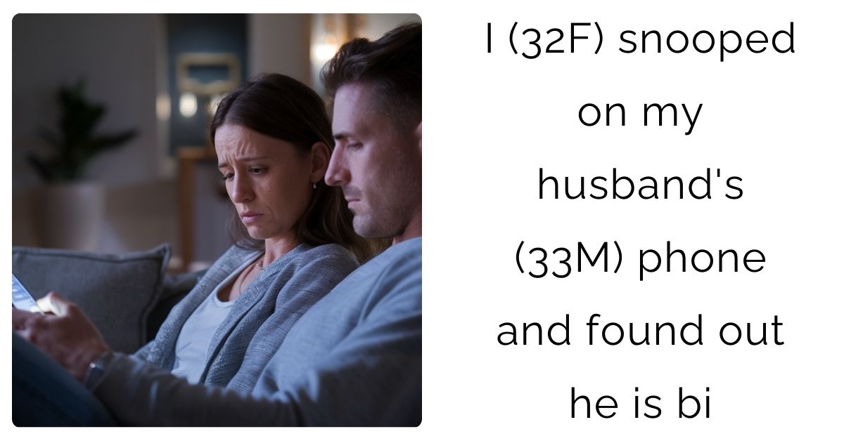 I (32F) snooped on my husband’s (33M) phone and found out he is bi