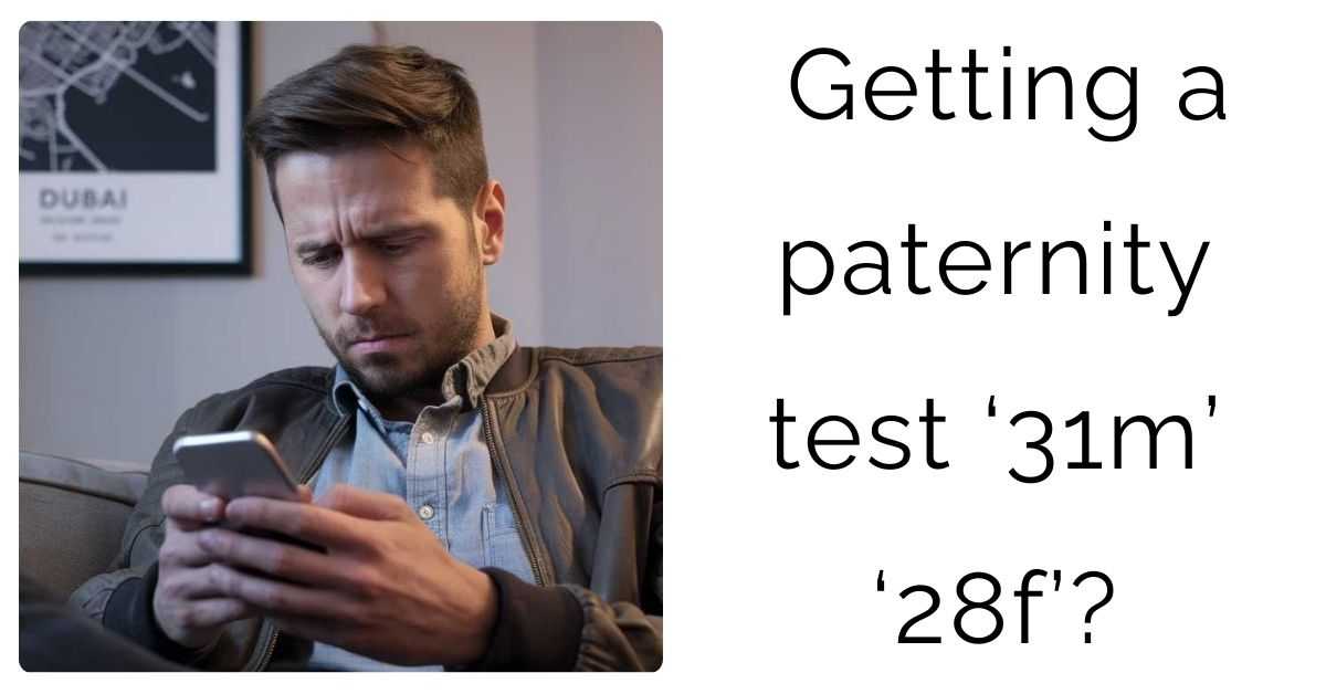 Getting a paternity test ‘31m’ ‘28f’?