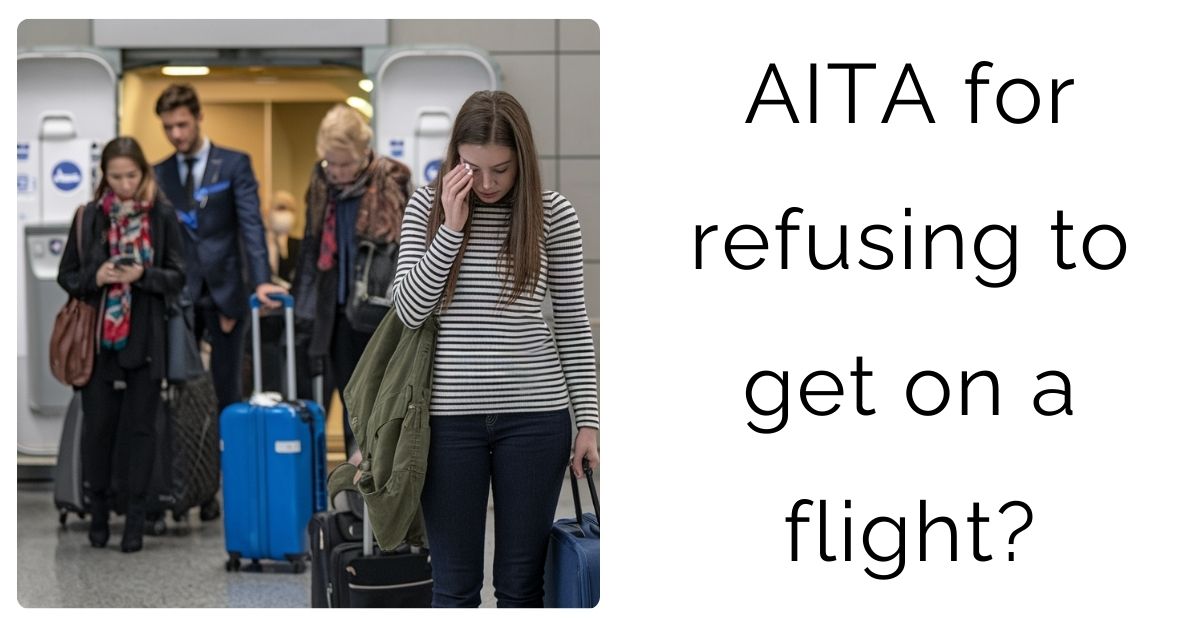 AITA for refusing to get on a flight?