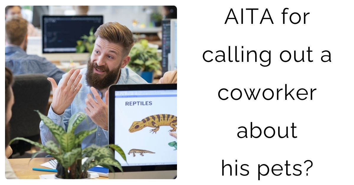 AITA for calling out a coworker about his pets?